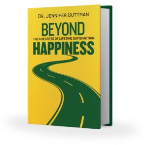Beyond Happiness by Dr. Jennifer Guttman