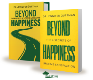 Beyond Happiness by Dr. Jennifer Guttman. Available in Hardcover and Paperback